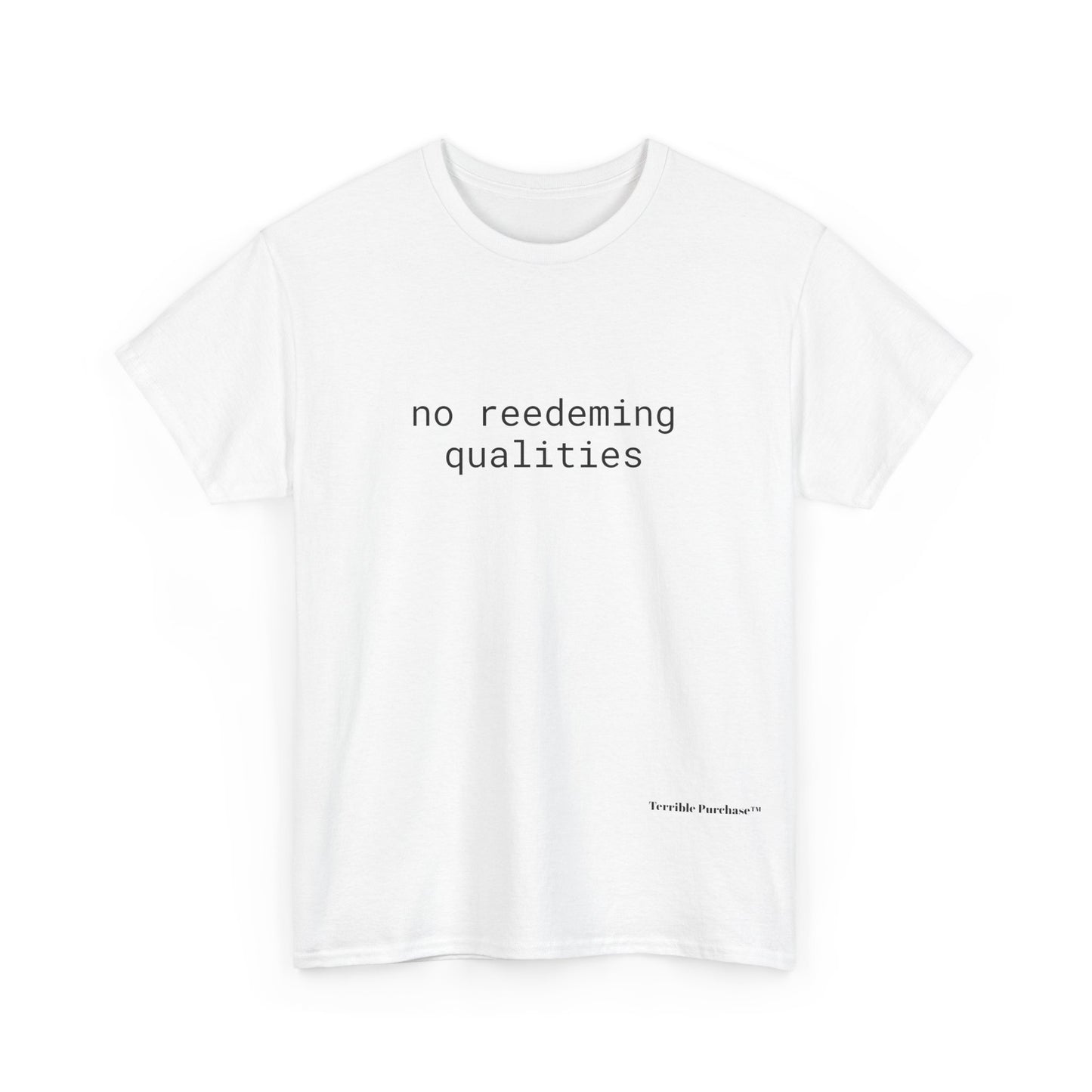 NO REEDEMING QUALITIES