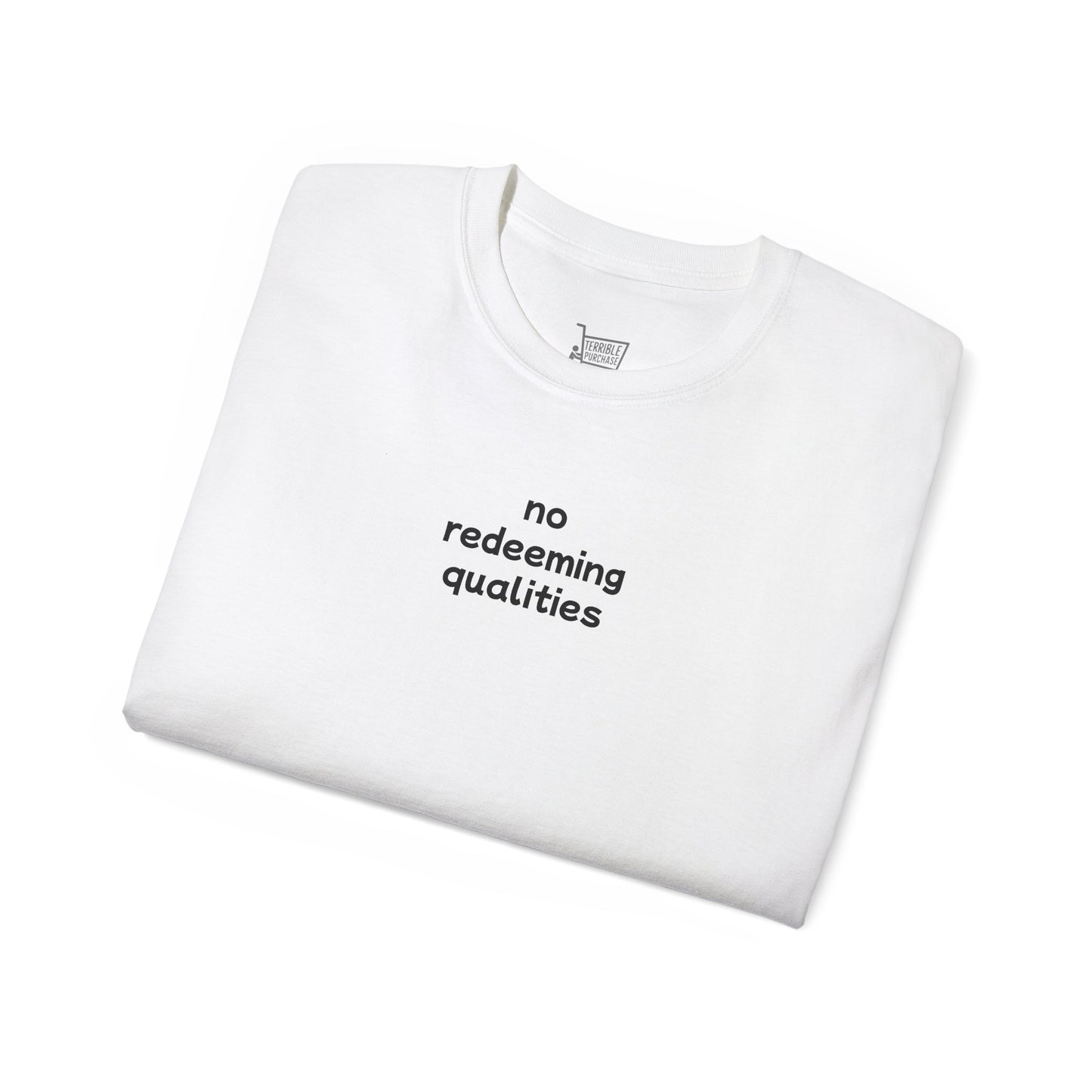 NO REDEEMING QUALITIES
