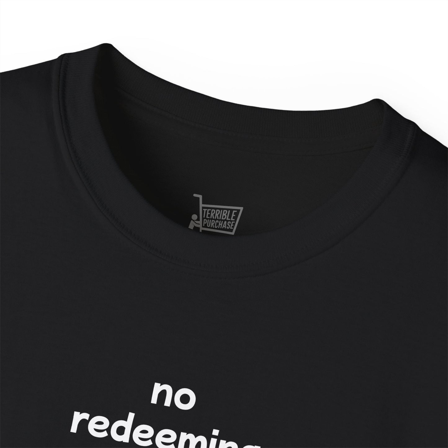 NO REDEEMING QUALITIES