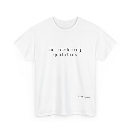 NO REEDEMING QUALITIES