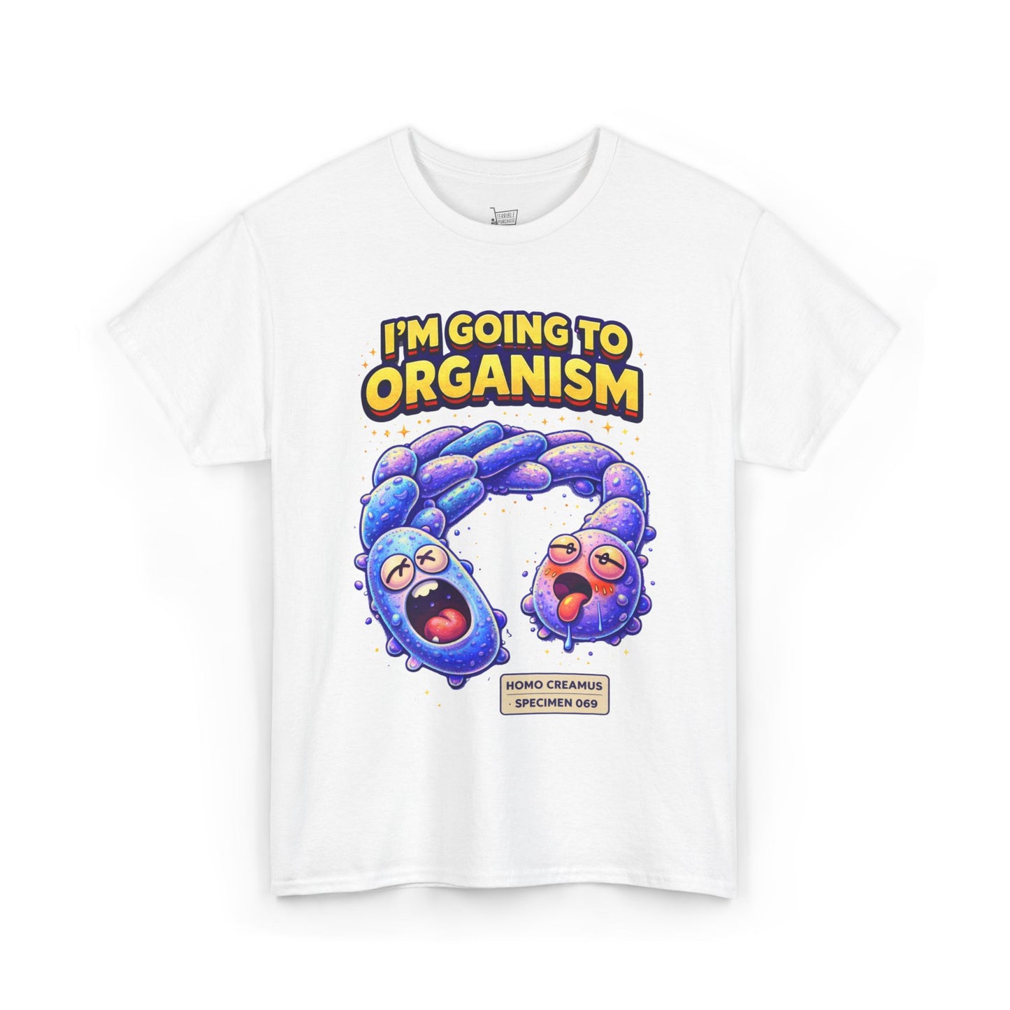 I'm Going To Organism Tee