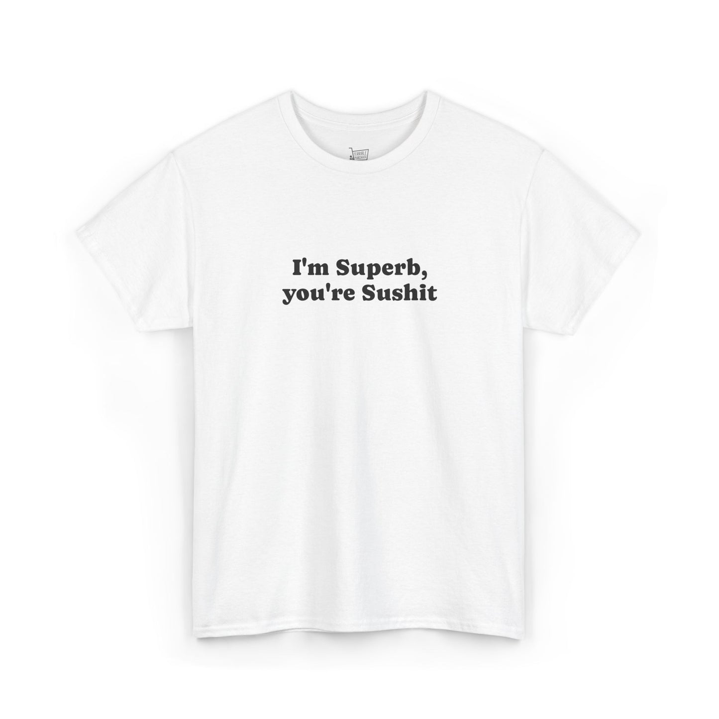 I'm Superb, you're Sushit