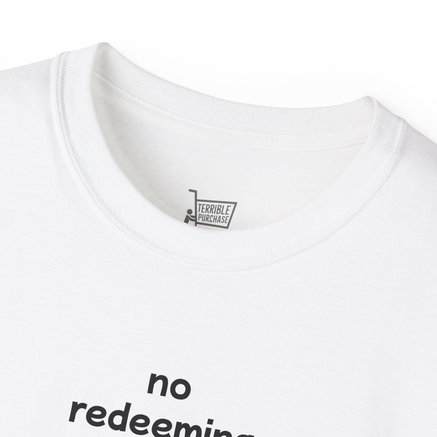 NO REDEEMING QUALITIES