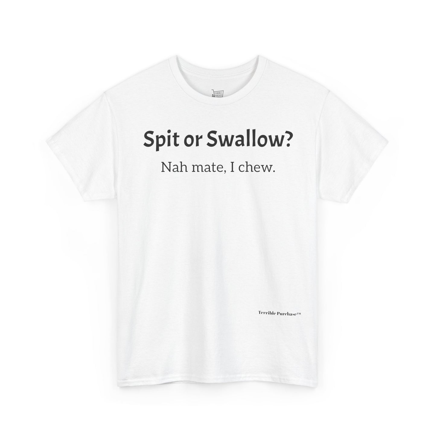 SPIT OR SWALLOW?