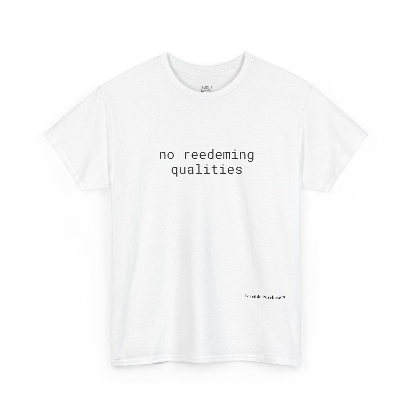 NO REEDEMING QUALITIES